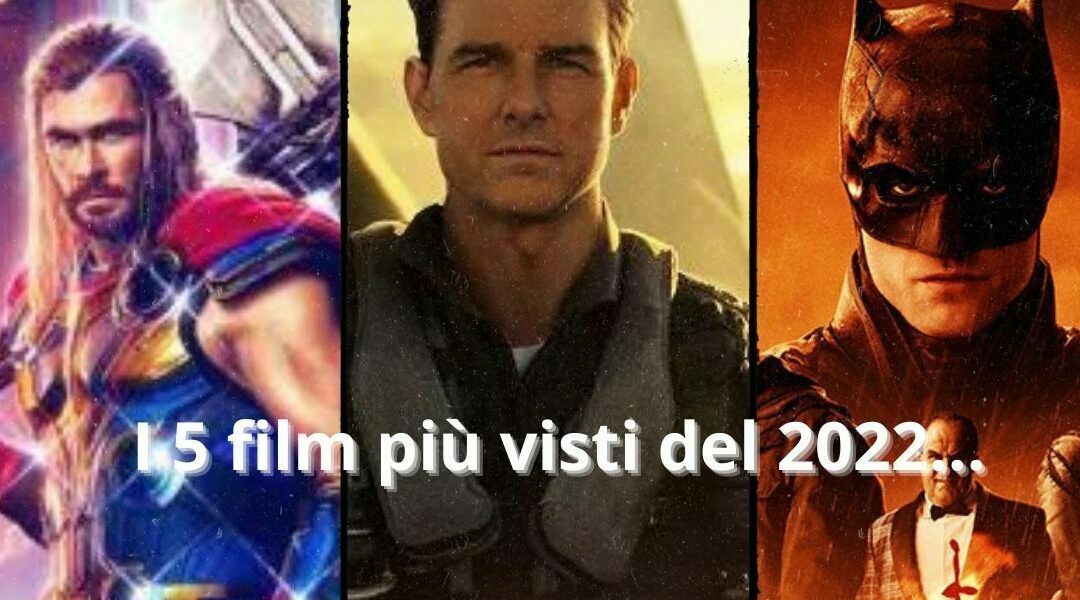 I 5 film che hanno incassato di più nel 2022