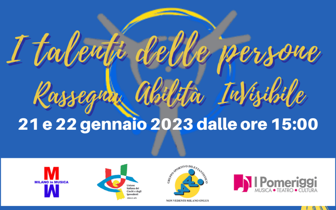 Dis/Abilità, In/visibile, i talenti delle persone: 21 e 22 gennaio a Milano